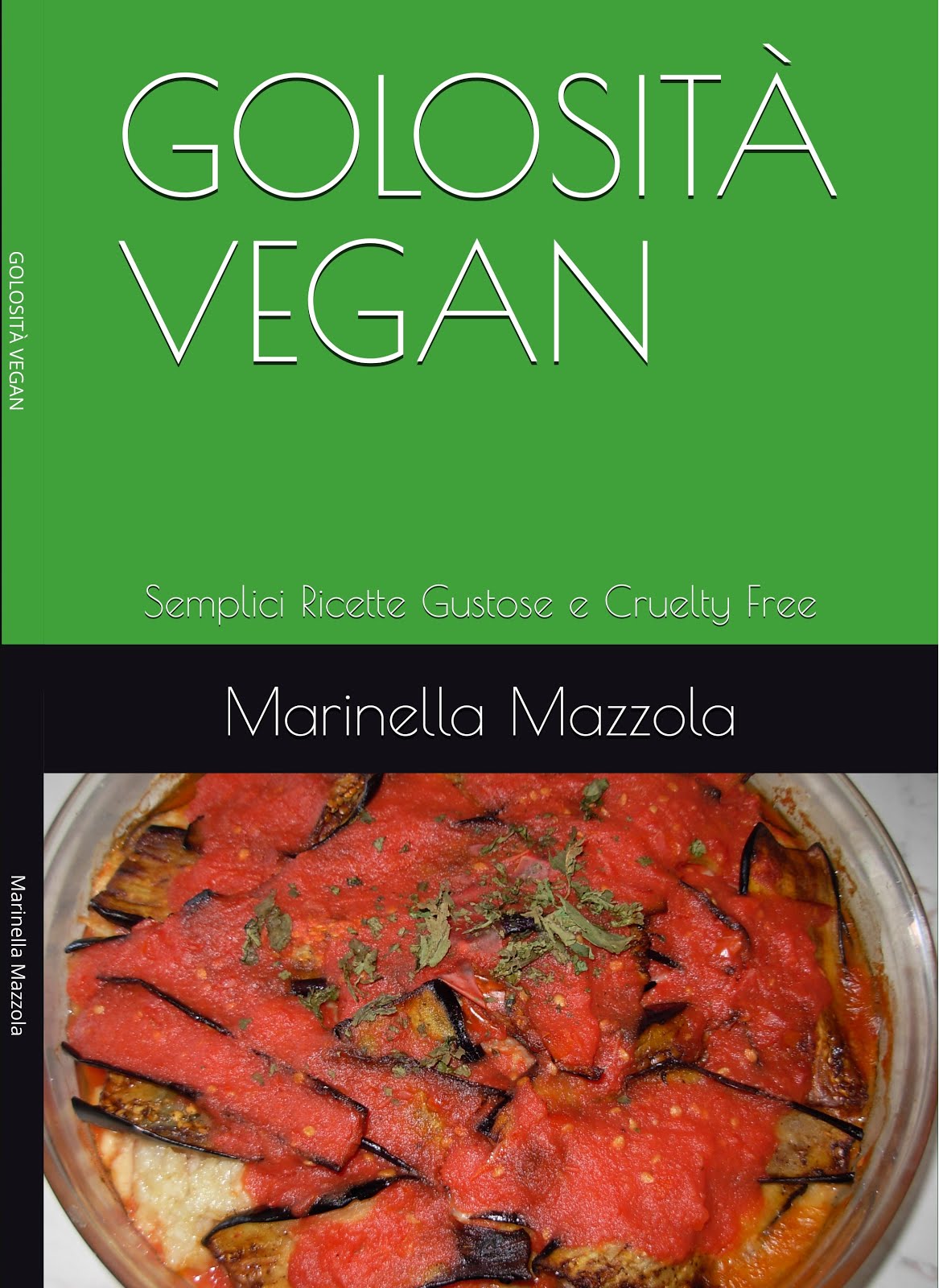 GOLOSITA' VEGAN : Semplici Ricette Gustose e Cruelty Free