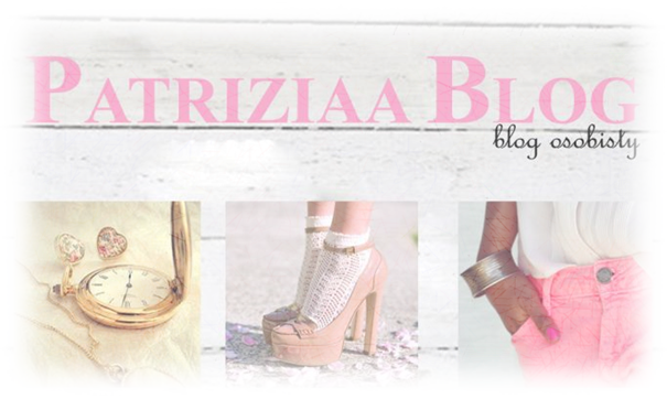 PatriziaaBlog - fashion, beauty, lifestyle