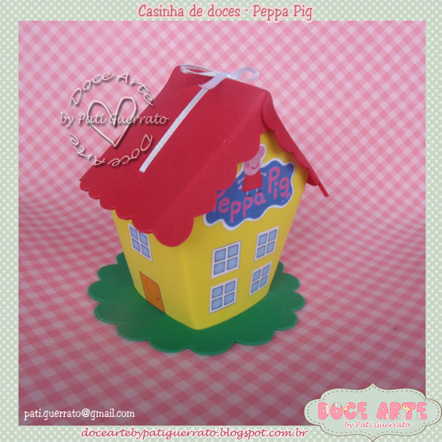 Doce Arte by Pati Guerrato: Peppa Pig - Casinha porta doces