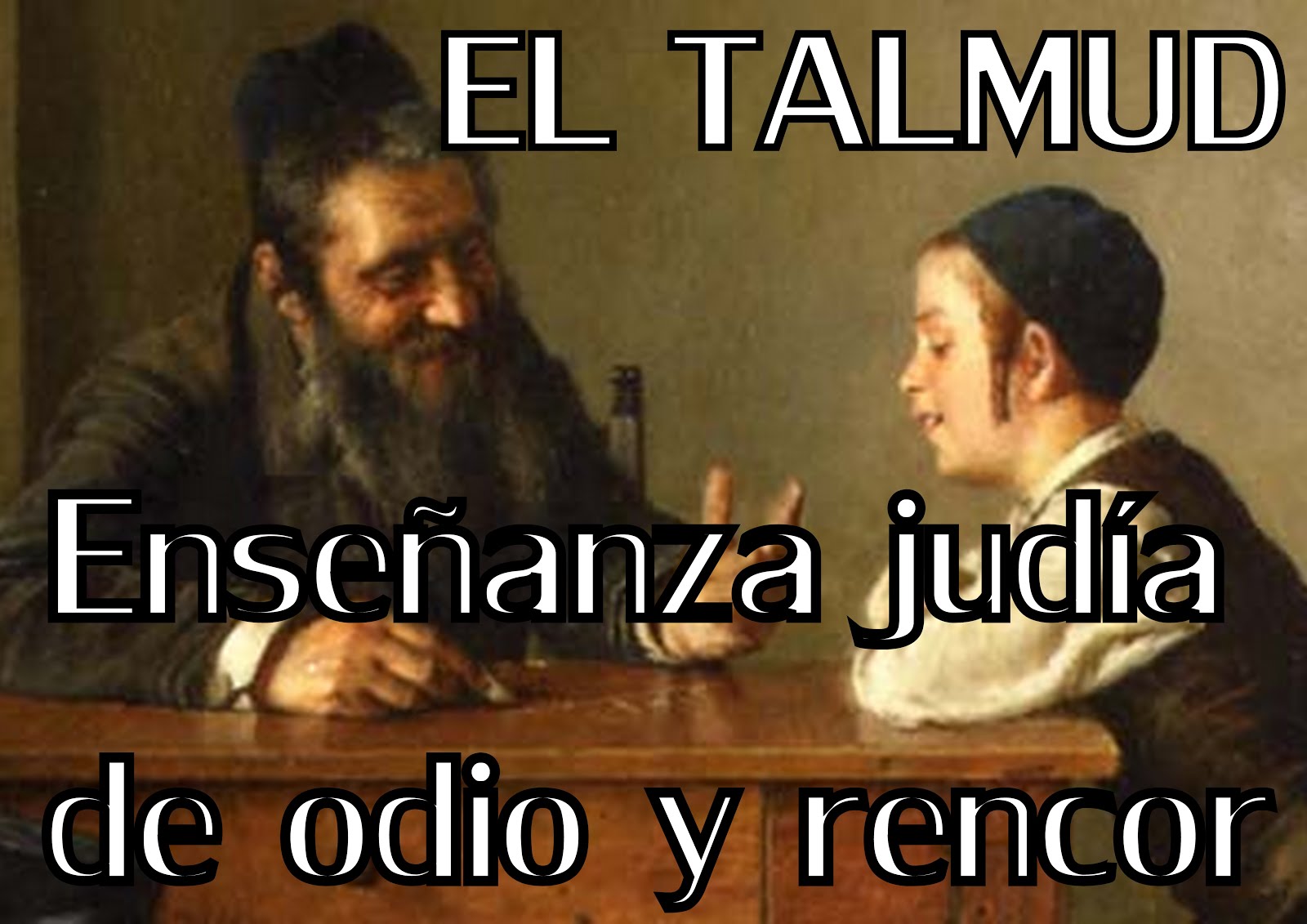 EL TALMUD: Enseñanza Judía de Odio y  Rencor contra los hombres.