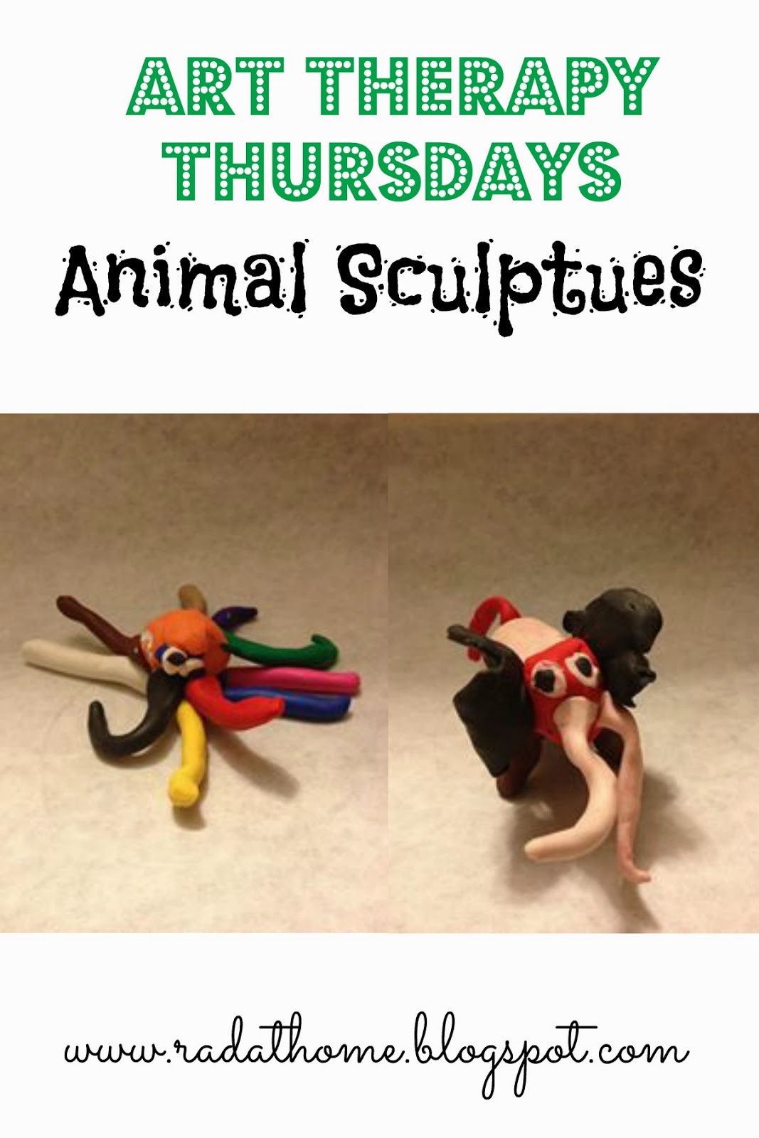 Living a RAD Life Art Therapy Thursdays Animal Sculpture