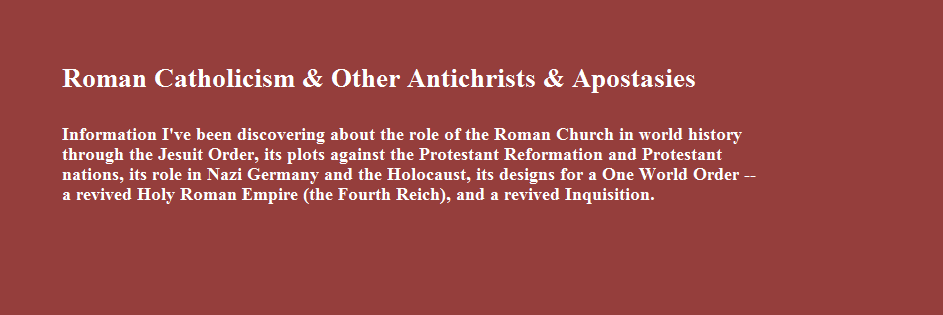 Roman Catholicism & Other Antichrists & Apostasies