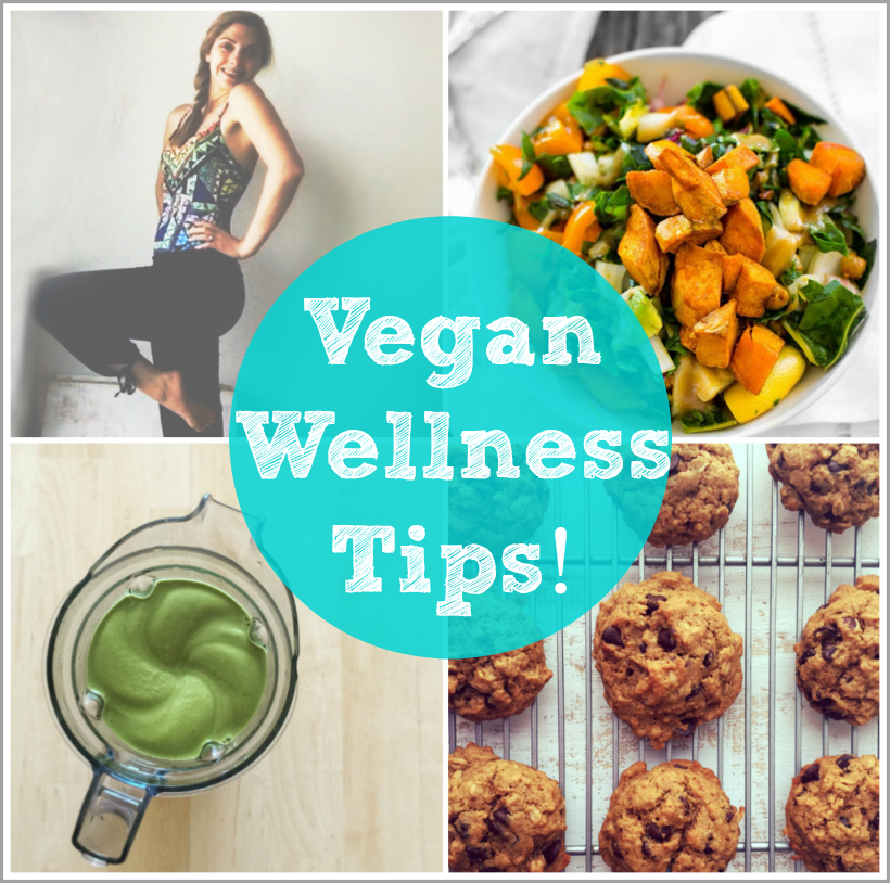 31 vegan wellness tips from bloggers 31 vegan wellness tips from bloggers