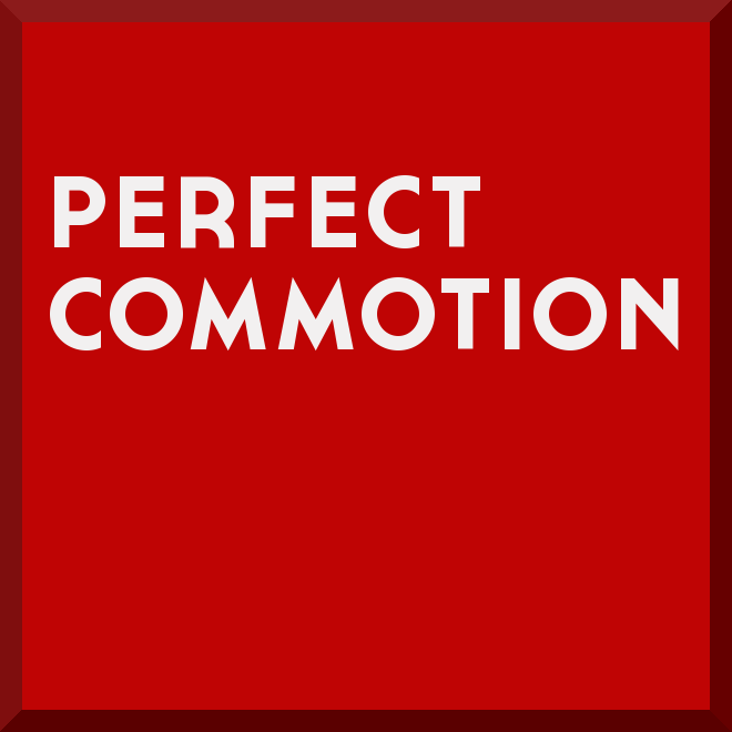 Perfect Commotion