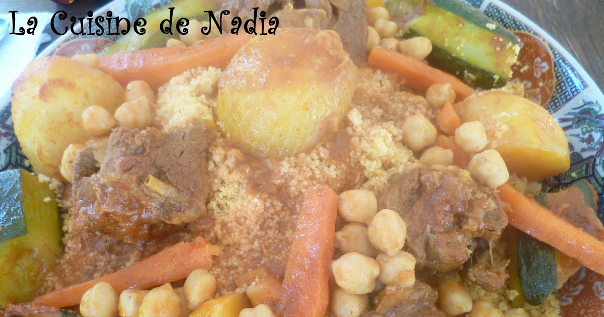 La Cuisine de Nadia Couscous Tunisien à l'Epaule de Veau Recette Vidéo