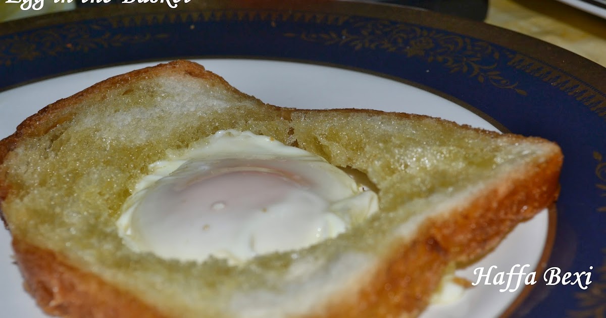 Egg in the basket Haffa's kitchen adventures