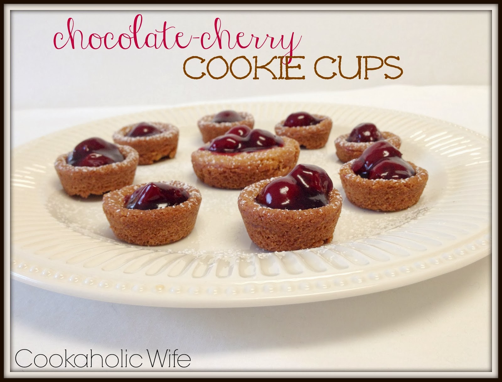 ChocolateCherry Cookie Cups Cookaholic Wife