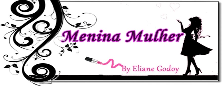 *♥ Blog Eliane Menina Mulher*♥