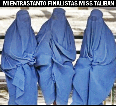 mientras tanto misses tapadas taliban