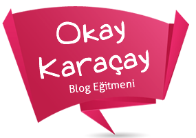 Okay Karaçay Blog ve Sosyal Medya Eğitmeni