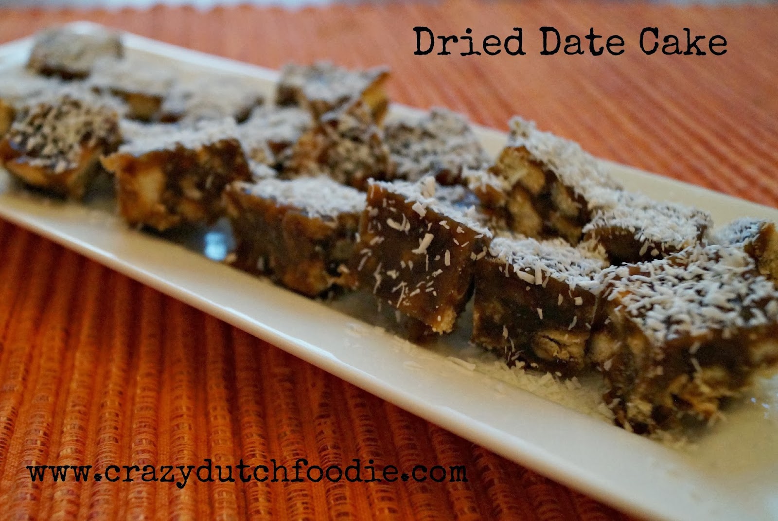 Crazy Dutch Foodie Dried Date Cake; No Bake Treat
