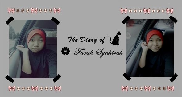 ♥ Diary of Farah Syahirah