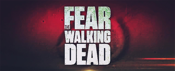 Fear The Walking Dead Fear The Walking Dead