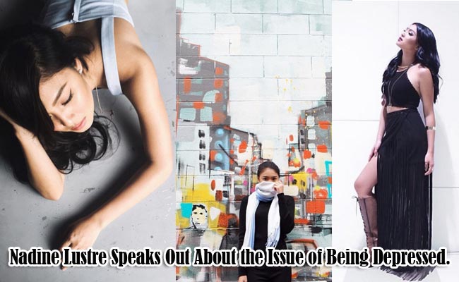 Nadine Lustre Speaks Out About the Issue of Being Depressed. Nadine Lustre Speaks Out About the Issue of Being Depressed.