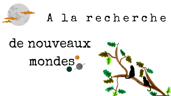 a la recherche de nouveaux mondes