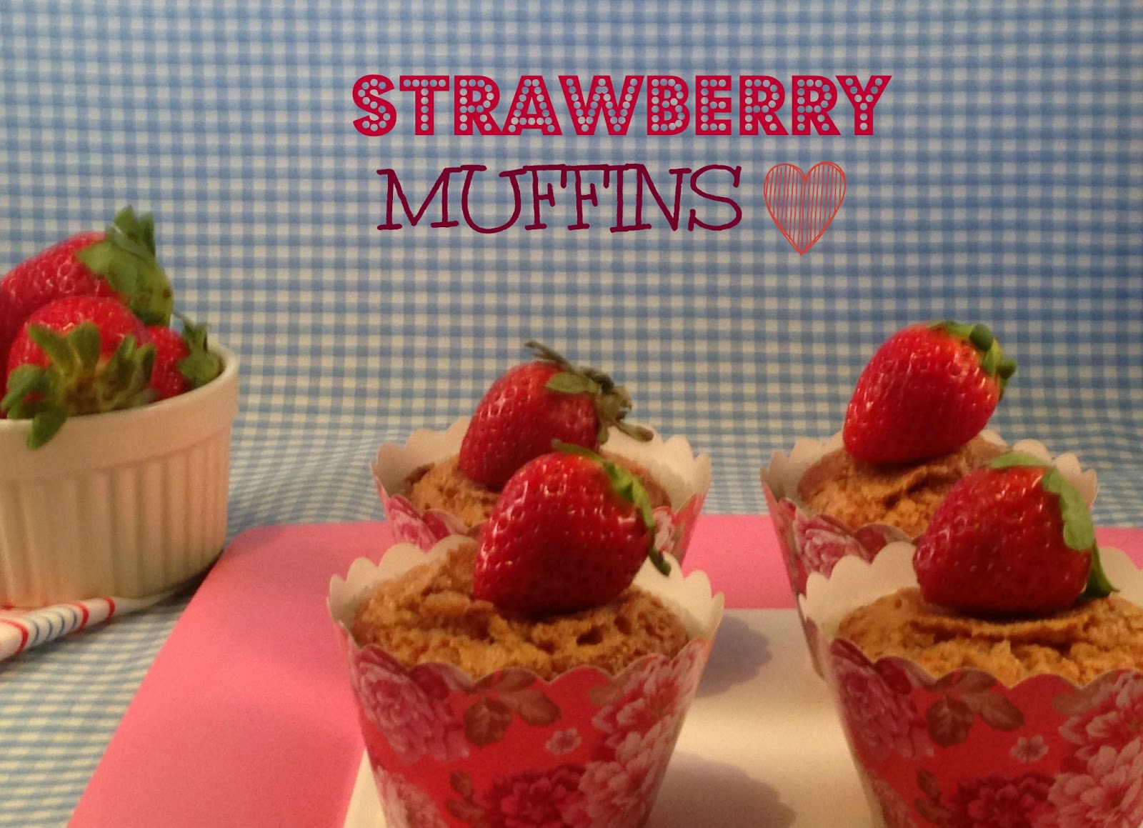Strawberry Muffins Cook the cake