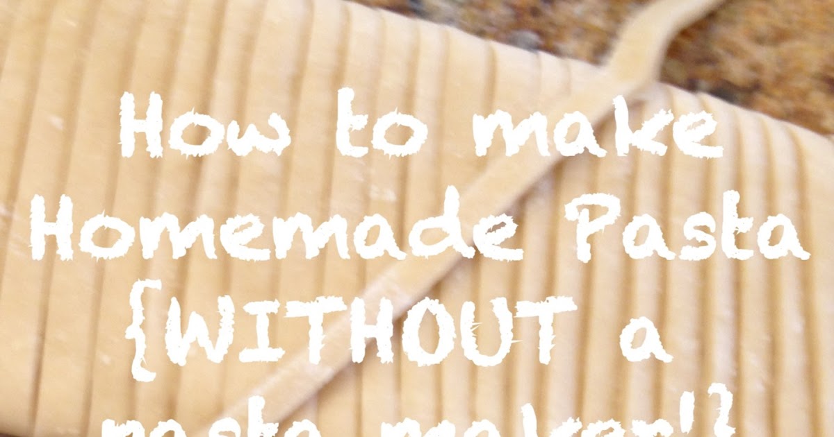 Busy Mom's Menu Plan How to make Homemade Pasta without a Pasta Maker