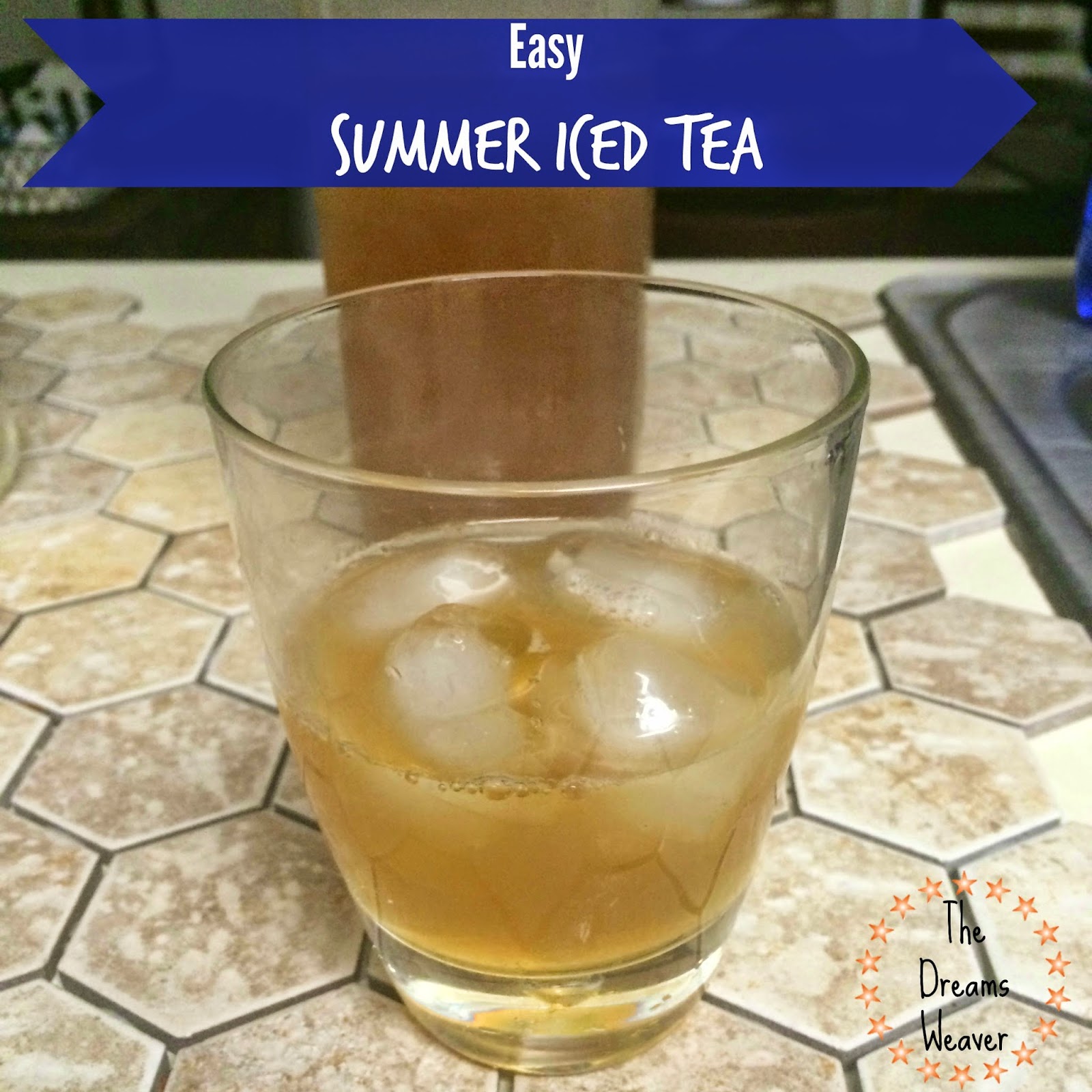 The Dreams Weaver Easy Summer Iced Tea