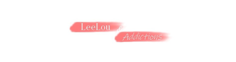 LeeLou & Addictions