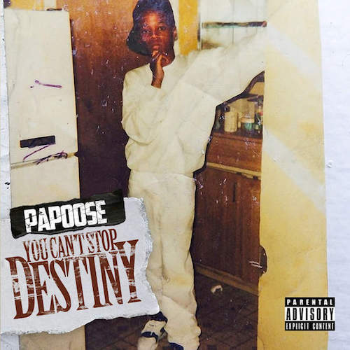 Papoose - “You Can’t Stop Destiny” (Album Stream)