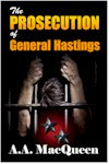 "The Prosecution of General Hastings"