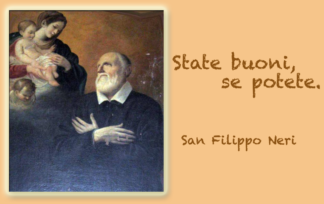 San Filippo Neri Spiegato Ai Bambini SORDI CATTOLICI: Frase - San Filippo Neri