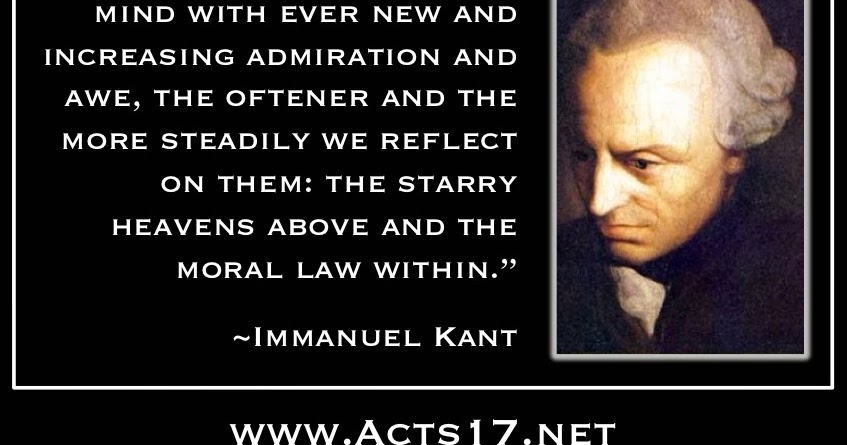 Acts 17 Immanuel Kant The Starry Heavens And The Moral Law