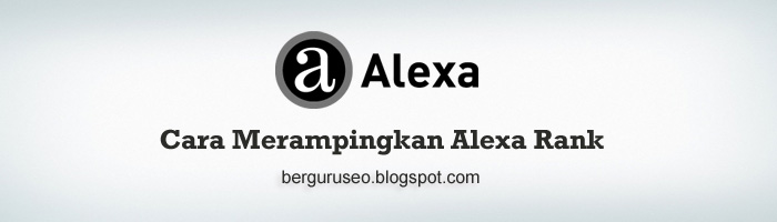  Entah mengapa banyak sekali blogger yang menginginkan mempunyai blog dengan ranking alexa  Cara Merampingkan Alexa Rank Dengan Cepat Dalam Sekejap