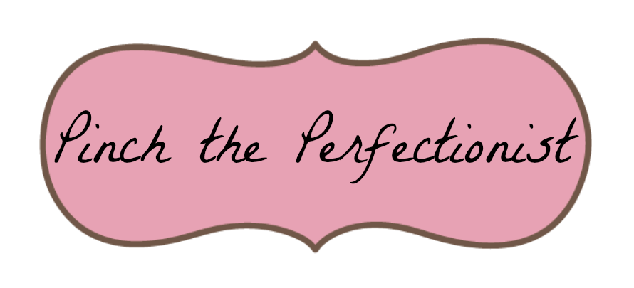 PINCH THE PERFECTIONIST