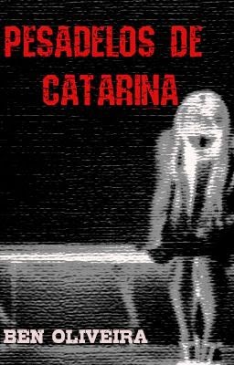 Conto Pesadelos de Catarina Conto Pesadelos de Catarina