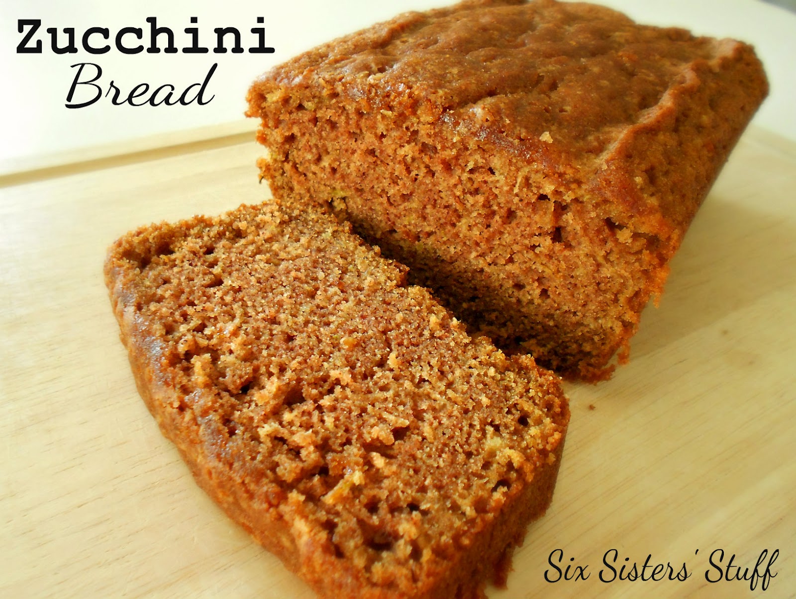 Classic Zucchini Bread | Six Sisters' Stuff