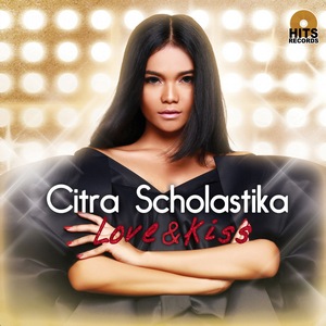 Citra Scholastika - Love & Kiss (Full Album 2015) Citra Scholastika - Love & Kiss (Full Album 2015)