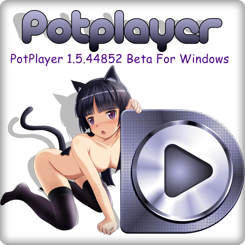 Download PotPlayer 1.5.44852 Beta Latest For (Windows)