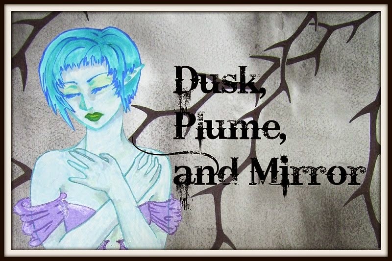 Dusk, Plume, and Mirror