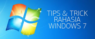 Kumpulan Tips dan Trik Rahasia Windows 7