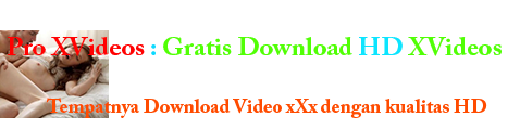 Pro XVideos : Gratis Download HD Video