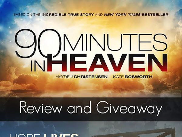 90 minutes in Heaven Movie and a Book Giveaway