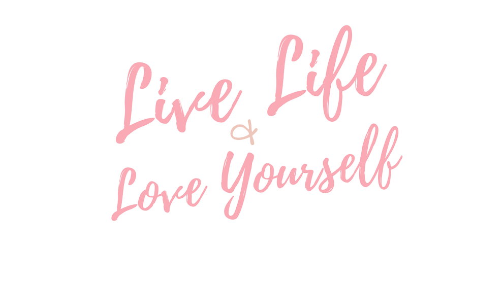 Live Life & Love Yourself