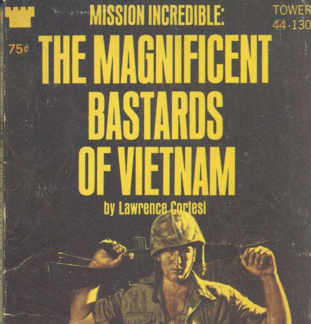 THE WONDERFUL WORLD OF STUPID! THE MAGNIFICENT BASTARDS OF VIETNAM