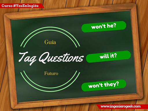 preguntas con will won t tag questions en futuro ejemplos ingl 233 s y espa 241 ol 5 igeek preguntas con will won t tag questions en futuro ejemplos ingl 233 s y espa 241 ol 5 igeek