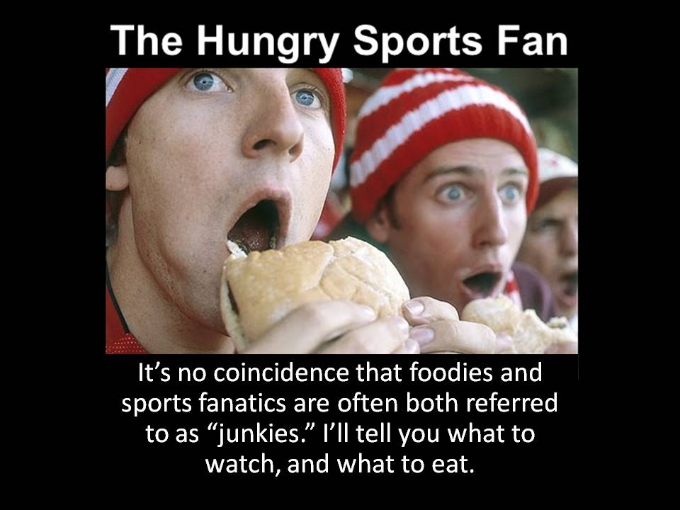 The Hungry Sports Fan