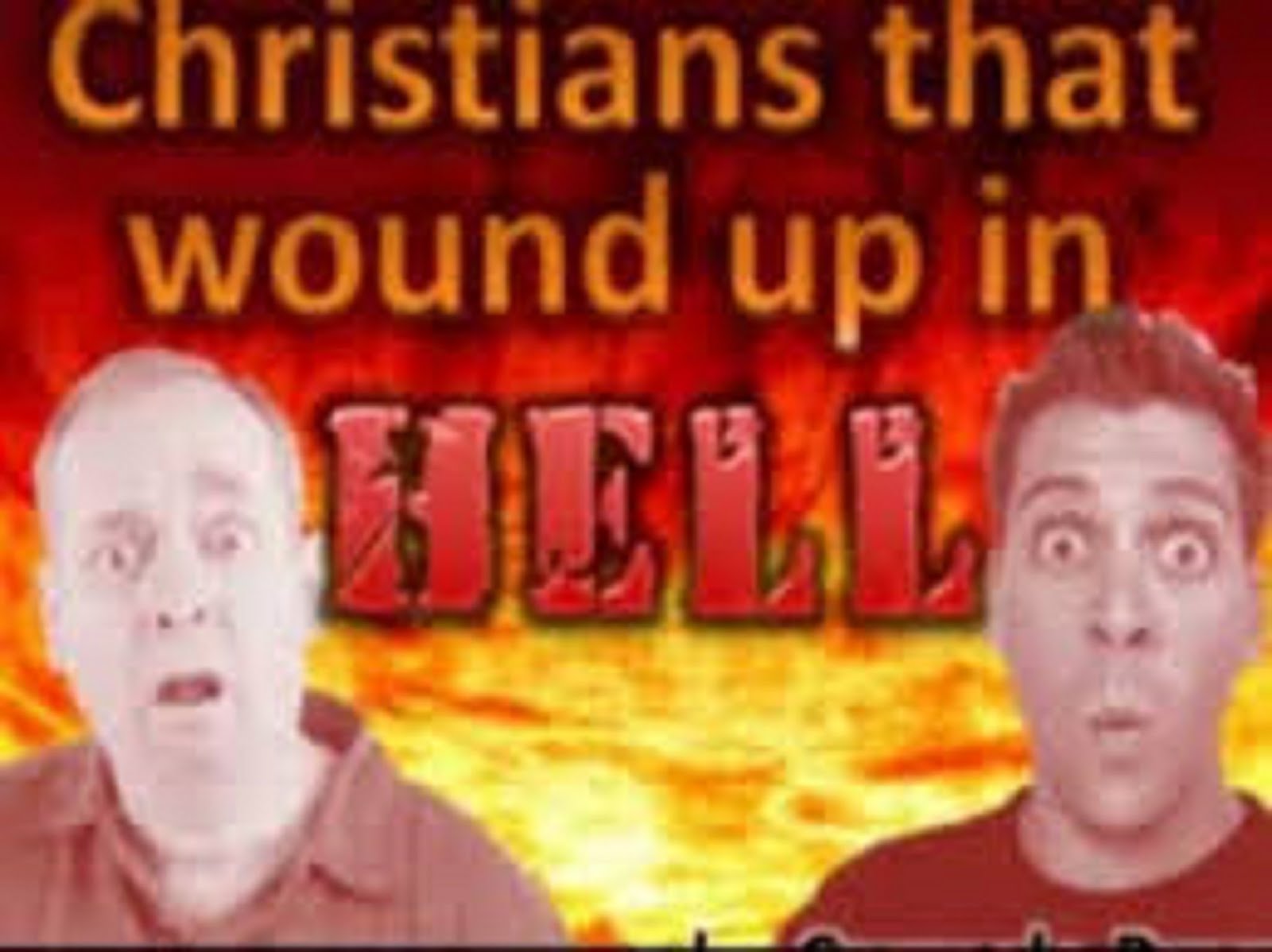 CHRISTIANS WHO WOUND UP IN HELL