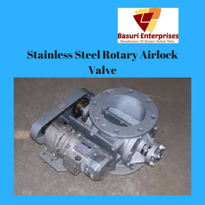 Ss Rotary Air Lock Valves manufacturer | Basuri Enterprises