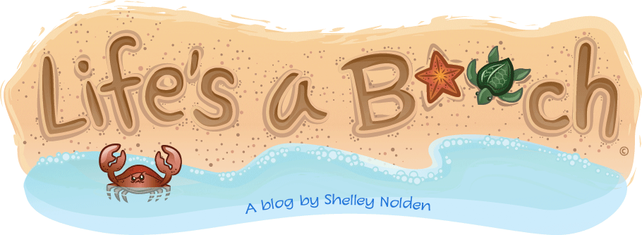 Shelley's "Life's a Beach" Blog