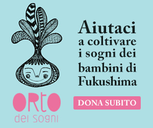 Seminare buona salute e vitalità, far crescere i sogni: l’Italia per i bambini di Fukushima