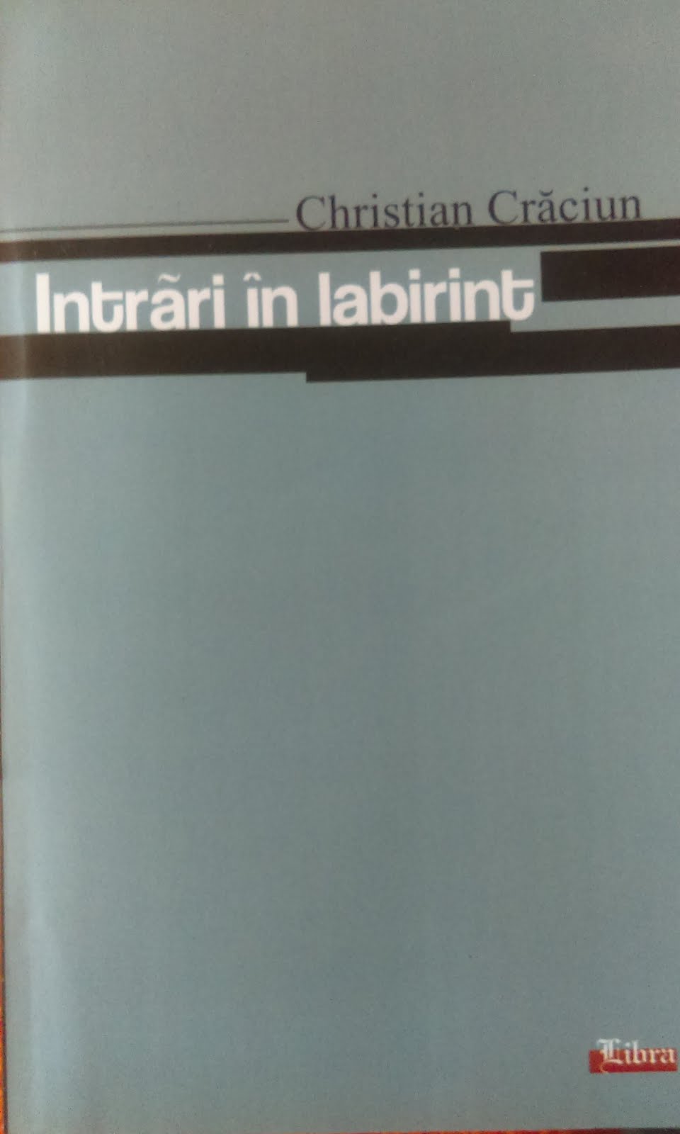INTRĂRI ÎN LABIRINT ed.I 2005