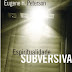 Espiritualidade Subversiva - Eugene Peterson