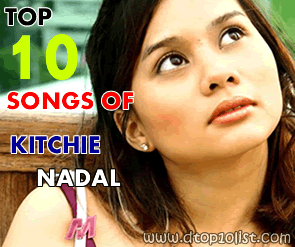 Top 10 All Time Favorite Songs of Kitchie Nadal Top 10 All Time Favorite Songs of Kitchie Nadal