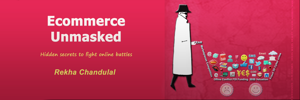 My Book- Ecommerce Unmasked: Hidden secrets to fight online battles