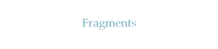 Fragments 